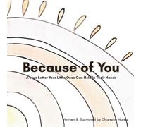 Because of You: Because of You is a heartfelt children’s book that celebrates the joy, wonder, and love a child brings into your life. Perfect for ... express just how much their little one means.