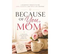 Because of You, Mom: 15 Reasons I Am Grateful For You Everyday