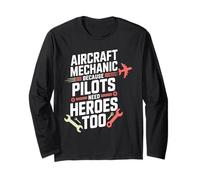 Because Pilots Need The Heroes Too Avionics Tech Enthusiasts Long Sleeve T-Shirt