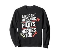 Because Pilots Need The Heroes Too Avionics Tech Enthusiasts Sweatshirt