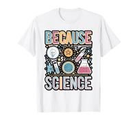 Because Science Minimalist Design T-Shirt