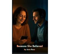 Because She Believed: An emotional women’s fiction romance about love, heartbreak, and healing: 1