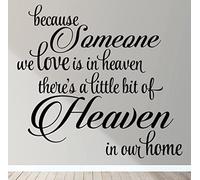 Because Someone We Love is in Heaven There is A Little Bit of Heaven in Our Homes - Wall Art Decal Sticker Mural Decor Quote Picture Poster