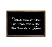 Because Someone We Love Is in Heaven There's A Little Bit of Heaven in Our Home Decorative Wooden Sign With Frame Decoration for Dinning Room Coffee Club Rustic Wood Framed Wall Art 12x8in