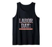 Because the Week Needed a Sequel Labor Day Tank Top