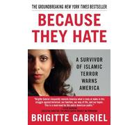 Because They Hate: A Survivor of Islamic Terror Warns America by Gabriel, Brigitte (2008) Paperback