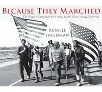 Because They Marched: The People's Campaign for Voting Rights that Changed America