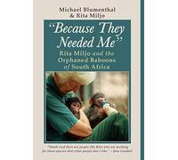Because They Needed Me: Rita Miljo and the Orphaned Baboons of South Africa