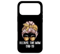 Because This Mom Said So Mother Sayings Mommy Quotes Case for iPhone 17 Pro Max