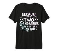 Because Two Grandbabies are Better Than One Twin Grandma Premium T-Shirt