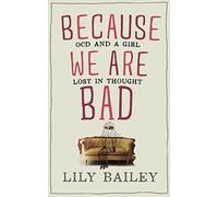 Because We Are Bad: OCD and a Girl Lost in Thought