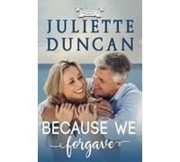 Because We Forgave: A Christian Romance (Transformed by Love)