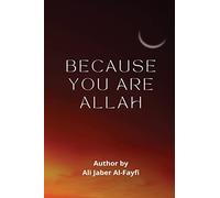 BECAUSE YOU ARE Allah