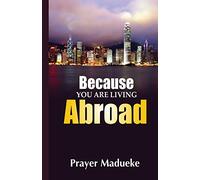 Because You Are Living Abroad