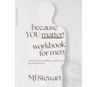 Because You Matter: A Workbook For Men
