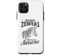 Because Zebras are Freaking awesome Africa Case for iPhone 11 Pro Max