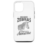 Because Zebras are Freaking awesome Africa Case for iPhone 12/12 Pro