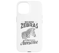 Because Zebras are Freaking awesome Africa Case for iPhone 15