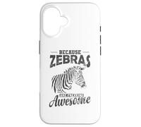 Because Zebras are Freaking awesome Africa Case for iPhone 16