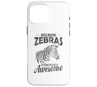 Because Zebras are Freaking awesome Africa Case for iPhone 16 Pro Max
