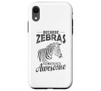 Because Zebras are Freaking awesome Africa Case for iPhone XR