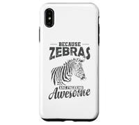 Because Zebras are Freaking awesome Africa Case for iPhone XS Max