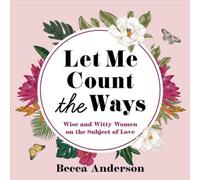 Becca Anderson Let Me Count the Ways Hardback Book Becca Anderson Multicolor