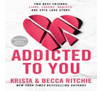 Addicted to You: Krista Ritchie, Becca Ritchie: 1 (ADDICTED SERIES)