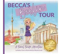 Becca's Berlin Tour: A Travel Troupe Adventure: 3
