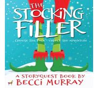 Becci Murray The Stocking Filler: a choose the page StoryQuest adventure Becci Murray Multicolor