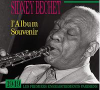 Bechet Sidney - L'album Souvenir - Les Premiers Enregistrements Parisien '49