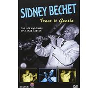 Bechet, Sidney - Treat It Gentle