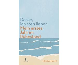 Becht - Danke ich steh lieber. Mein erstes Jahr im Ruhestand - New pa - X555z