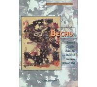 Bechu: Bound Coolie Radical in British Guiana 1894-1901