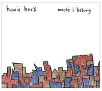 Beck, Howie - Maybe I Belong