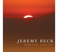 Beck, Jeremy - Never Final Never Gone
