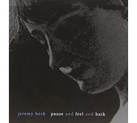 BECK,JEREMY - PAUSE & FEEL & HARK