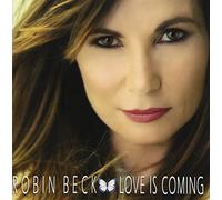 BECK,ROBIN - Love Is Coming