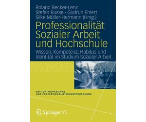 Becker-Lenz - Professionalitat Sozialer Arbeit Und Hochschule Wissen - X555z