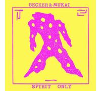 Becker & Mukai - Spirit Only [VINYL]