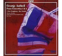 Becker:Ndr Radio Phil:Oue - George Antheil: Piano Concertos, Nos. 1 & 2, A Jazz Symphony, Jazz Sonata