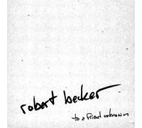 Becker, Robert - To a Friend Unknown