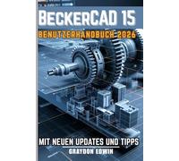 BeckerCAD 15 BENUTZERHANDBUCH 2026