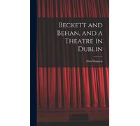 Beckett and Behan, and a Theatre in Dublin