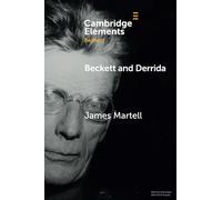 Beckett and Derrida (Elements in Beckett Studies)