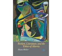 Beckett, Literature and the Ethics of Alterity