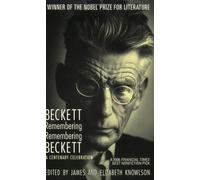 Beckett Remembering / Remembering Beckett: A Centenary Celebration