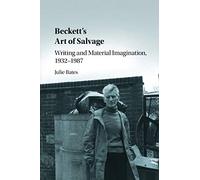 Beckett's Art of Salvage: Writing and Material Imagination, 1932-1987