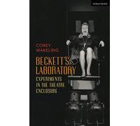 Beckett's Laboratory: Experiments in the Theatre Enclosure