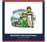 Beckett's Racing Dream: A Family Racing Story